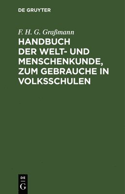 F H G Graßmann, F. H. G. Graßmann - Handbuch Der Welt- Und Menschenkunde, Zum Gebrauche in Volksschulen, Inbunden