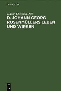 bokomslag D. Johann Georg Rosenmllers Leben Und Wirken