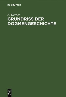 bokomslag Grundriss Der Dogmengeschichte