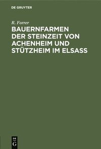 bokomslag Bauernfarmen der Steinzeit von Achenheim und Sttzheim im Elsass
