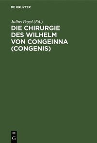 bokomslag Die Chirurgie Des Wilhelm Von Congeinna (Congenis)