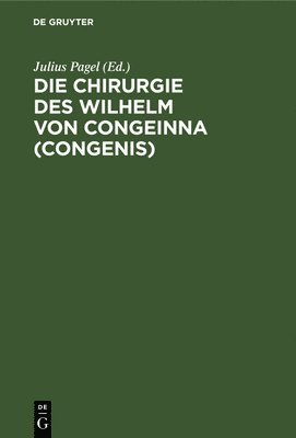 Die Chirurgie Des Wilhelm Von Congeinna (Congenis) 1