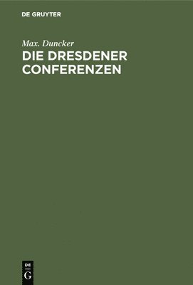 Max Duncker - Dresdener Conferenzen, Inbunden