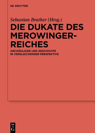 Sebastian Brather - Die Dukate des Merowingerreiches, Inbunden