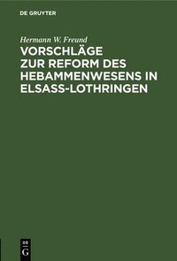 bokomslag Vorschläge Zur Reform Des Hebammenwesens in Elsaß-Lothringen
