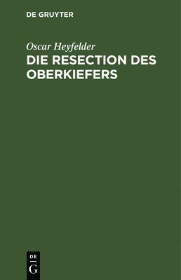 Die Resection Des Oberkiefers 1