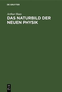 bokomslag Das Naturbild Der Neuen Physik