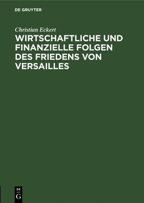 Wirtschaftliche Und Finanzielle Folgen Des Friedens Von Versailles