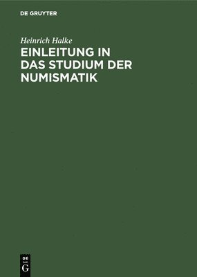 bokomslag Einleitung in das Studium der Numismatik