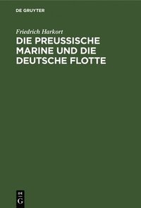 bokomslag Die Preußische Marine Und Die Deutsche Flotte