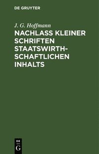 bokomslag Nachlass Kleiner Schriften Staatswirthschaftlichen Inhalts