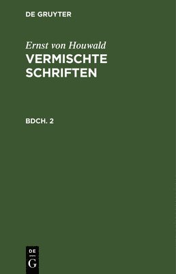 Ernst Von Houwald: Vermischte Schriften. Bdch. 2 1