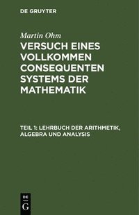 bokomslag Lehrbuch der Arithmetik, Algebra und Analysis