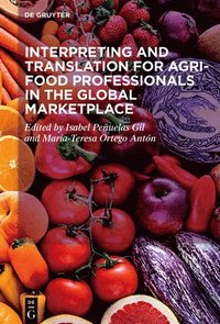 bokomslag Interpreting and Translation for Agri-food Professionals in the Global Marketplace