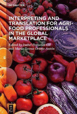 Interpreting and Translation for Agri-food Professionals in the Global Marketplace 1