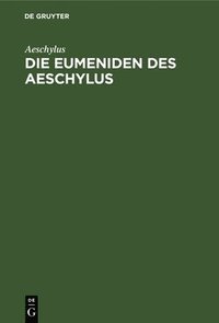 bokomslag Die Eumeniden Des Aeschylus