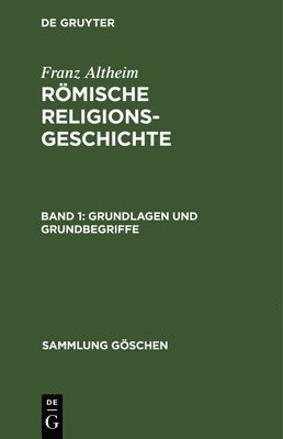 Franz Altheim - Grundlagen und Grundbegriffe, Inbunden