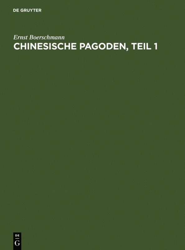 Ernst Boerschmann - Pagoden, Teil 1, Inbunden