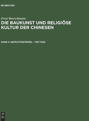 Ernst Boerschmann - Gedächtnistempel – Tzé táng, Inbunden