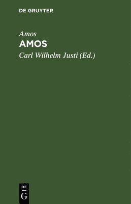 Amos, Carl Wilhelm Justi - Amos, Inbunden