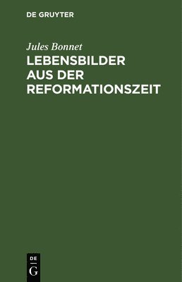 Lebensbilder Aus Der Reformationszeit
