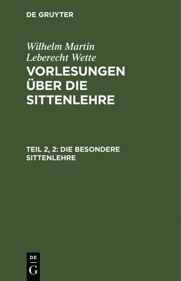 Wilhelm Martin Leberecht De Wette - besondere Sittenlehre, Inbunden
