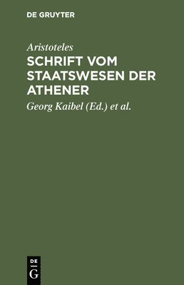 Aristoteles, Georg Kaibel, Adolf Kiessling - Schrift vom Staatswesen der Athener, Inbunden