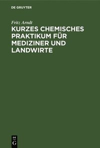 bokomslag Kurzes Chemisches Praktikum Fr Mediziner Und Landwirte