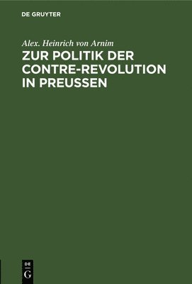 Zur Politik Der Contre-Revolution in Preuen 1