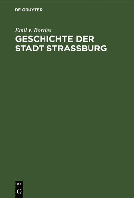 bokomslag Geschichte der Stadt Straßburg