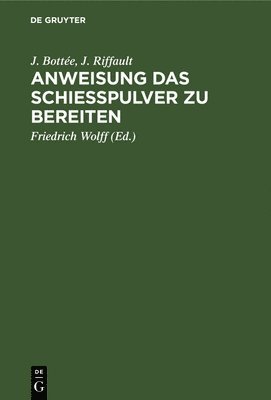 bokomslag Anweisung Das Schiepulver Zu Bereiten