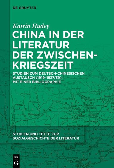 Katrin Hudey - China in der Literatur der Zwischenkriegszeit, Inbunden