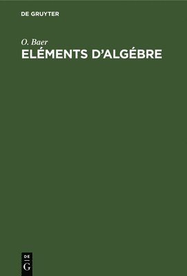 O Baer - Eléments d'Algébre, Inbunden