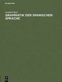 bokomslag Grammatik der spanischen Sprache