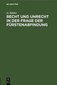 bokomslag Recht Und Unrecht in Der Frage Der Frstenabfindung