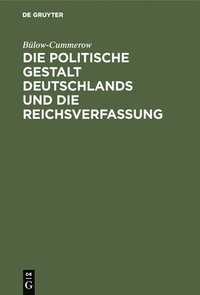 bokomslag Die Politische Gestalt Deutschlands Und Die Reichsverfassung