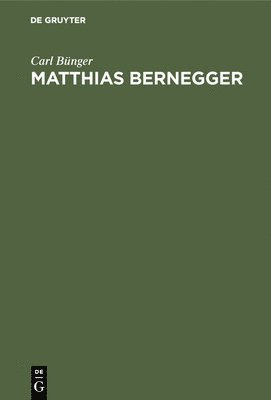 Carl Bünger - Matthias Bernegger, Inbunden