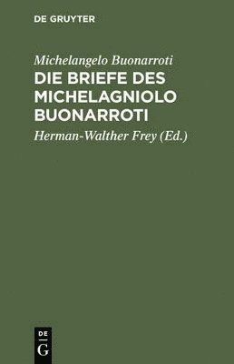 bokomslag Die Briefe des Michelagniolo Buonarroti