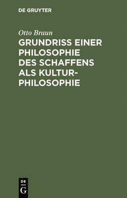 bokomslag Grundri einer Philosophie des Schaffens als Kulturphilosophie