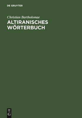 Christian Bartholomae - Altiranisches Wörterbuch, Inbunden