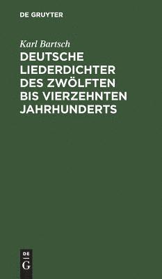 bokomslag Deutsche Liederdichter des zwölften bis vierzehnten Jahrhunderts