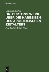bokomslag Dr. Burtons Werk ber die Hresieen des apostolischen Zeitalters