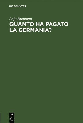 Lujo Brentano - Quanto Ha Pagato La Germania?, Inbunden