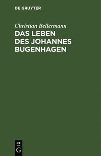 bokomslag Das Leben Des Johannes Bugenhagen