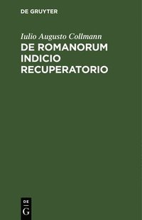 bokomslag de Romanorum Indicio Recuperatorio