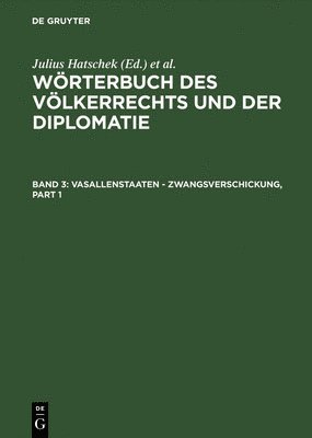 Julius Hatschek, Karl Strupp - Wörterbuch des Völkerrechts und der Diplomatie, Band 3, Vasallenstaaten - Zwangsverschickung, Inbunden