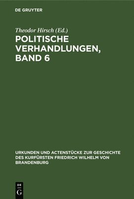 Politische Verhandlungen, Band 6 1