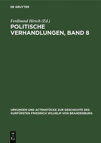 bokomslag Politische Verhandlungen, Band 8