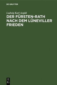 bokomslag Der Frsten-Rath Nach Dem Lneviller Frieden