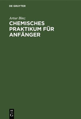 Chemisches Praktikum fr Anfnger 1